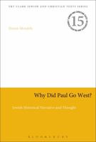 Why Did Paul Go West?: Jewish Historical Narrative and Thought 0567658619 Book Cover