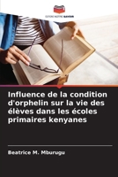 Influence de la condition d'orphelin sur la vie des élèves dans les écoles primaires kenyanes (French Edition) 6208350905 Book Cover