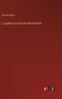 La politica di Niccolò Machiavelli (Italian Edition) 3385084903 Book Cover