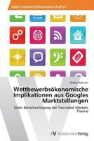 Wettbewerbsokonomische Implikationen Aus Googles Marktstellungen 3639495691 Book Cover