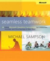 Seamless Teamwork: Using Microsoft® SharePoint® Technologies to Collaborate, Innovate, and Drive Business in New Ways (BP-Other) 0735625611 Book Cover
