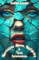 Narcissistic Abuse, Gaslighting, and Toxic Relationships: Life Stories, Strategies, and Practical Tips for Understanding and Recovering from ... Well-Being, and Building Emotional Resilience B0DPQSZ5YY Book Cover