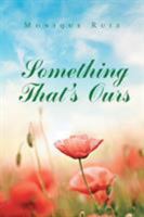 Something That's Ours 1635754992 Book Cover