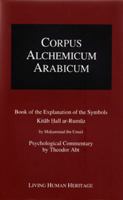 Corpus Alchemicum Arabicum Vol. 1B (CALA1 B): Book of the Explanation of the Symbols 3952260886 Book Cover