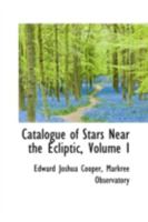Catalogue of Stars Near the Ecliptic; Volume I 0469063610 Book Cover