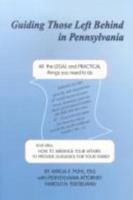 Guiding Those Left Behind in Pennsylvania : All the Legal & Practical Things You Need to Do 1892407159 Book Cover