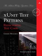 xUnit Test Patterns: Refactoring Test Code 0131495054 Book Cover
