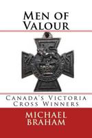 Men of Valour: Canada's VC Winners 1540459489 Book Cover