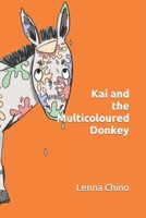 Kai and the Multicoloured Donkey B0CVX521V4 Book Cover