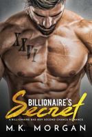 Billionaire's Secret: A Billionaire Bad Boy Second Chance Romance 1981717315 Book Cover