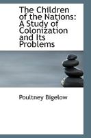The Children of the Nations; a Study of Colonization and Its Problems 1018255001 Book Cover