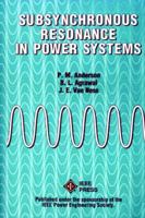 Subsynchronous Resonance in Power Systems (IEEE Press Series on Power Engineering) 0780353501 Book Cover