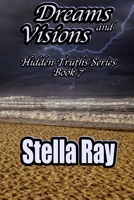 Dreams and Visions: Hidden Truths Series Book 7 0578576805 Book Cover