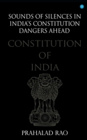 Sounds of Silences in India's Constitution- Dangers Ahead 935427014X Book Cover