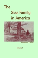 The Sias Family in America: 1677 to 1952, The first 275 years 0967960053 Book Cover