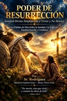 Poder de Resurreccion: Sanidad Divina y Viviré y No Moriré — Una Guía Simplificada de la Promesa de Dios de Vida y Salud (Holy Spirit Ministry) (Spanish Edition) B0H88KZD9M Book Cover