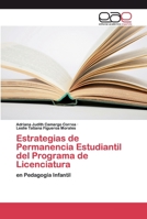 Estrategias de Permanencia Estudiantil del Programa de Licenciatura: en Pedagogía Infantil 6202250798 Book Cover