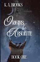 The Absolute: Origins: Book One B0GPJ49FTQ Book Cover