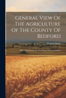 General View Of The Agriculture Of The County Of Bedford: With Observations On The Means Of Improvement 1022305301 Book Cover