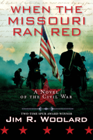 When the Missouri Ran Red: A Novel of the Civil War 1496734076 Book Cover