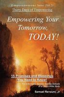 Empowering Your Tomorrow, Today!: Realize The Awesome Power You Have In The Lord By His Word And His Promises! 0615153291 Book Cover
