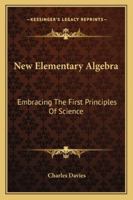 New Elementary Algebra: Embracing the First Principles of the Science 1425530982 Book Cover