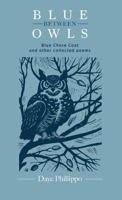 Blue Between Owls 1949933326 Book Cover