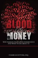 Blood & Money: Why Families Fight Over Inheritance and What To Do About It 0966927842 Book Cover