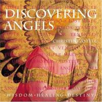 Discovering Angels: Wisdom, Healing, Destiny 1844831310 Book Cover