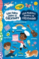 Crayola: 100 First Words of Creativity: a Spanish-English Bilingual Book (Crayola/BuzzPop) (Spanish Edition) 1499818483 Book Cover