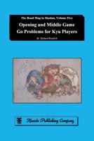 Opening and Middle Game Go Problems for Kyu Players (The Road Map to Shodan) 4906574866 Book Cover