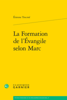 La Formation De L'evangile Selon Marc (Etudes D'histoire Et De Philosophie Religieuses, 57) 2406163628 Book Cover