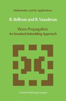 Wave Propagation: An Invariant Imbedding Approach 9027717664 Book Cover