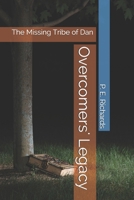 Overcomers' Legacy: The Missing Tribe of Dan 1527292223 Book Cover