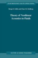 Theory of Nonlinear Acoustics in Fluids (Fluid Mechanics and Its Applications) 1402005725 Book Cover