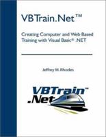 VBTrain.Net: Creating Computer and Web Based Training with Visual Basic .NET 0971109915 Book Cover