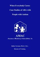 When Everybody Cares: Case Studies of ABA with People with Autism 0966852818 Book Cover