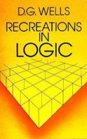 Recreations in Logic 0486238954 Book Cover