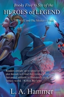 Books Five to Six of the Heroes of Legend: The Wolf, and The Mother of Time (Books of Heroes of Legend Collection) B0GK18ZR6H Book Cover