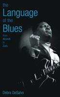 The Language of the Blues: From Alcorub to Zuzu 0823083896 Book Cover