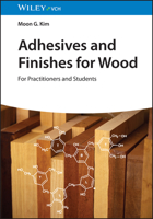 Adhesives and Finishes for Wood: For Practitioners and Students 3527352368 Book Cover