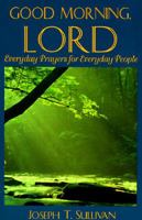 Good Morning, Lord: Everyday Prayers for Everyday People 0896225933 Book Cover