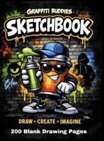 Graffiti Buddies Sketchbook — Blue Edition: Blank Drawing Pages (Graffiti Buddies Art & Activity Series) 1971284033 Book Cover