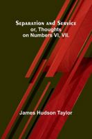 Separation and Service; or, Thoughts on Numbers VI, VII. 9357925929 Book Cover