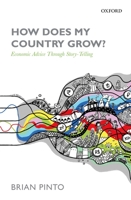 How Does My Country Grow?: Economic Advice Through Story-Telling 019871467X Book Cover