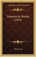 Ventures in Worlds 1104520532 Book Cover