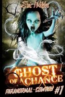 Ghost Of A Chance 1946576018 Book Cover