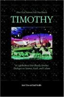 Don't Let Science Get You Down, Timothy: A Light-hearted (but Deadly Serious) Dialogue on Science, Faith, and Culture 1430304693 Book Cover