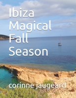 Ibiza Magical Fall Season B08ZQ7NRS8 Book Cover