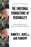 The Emotional Foundations of Personality: A Neurobiological and Evolutionary Approach 0393710572 Book Cover